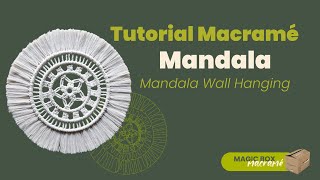 Tutorial Mandala Macramé - DIY Mandala Wall Hanging - MAGIC BOX✨ Hecho a mano