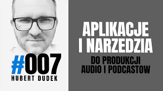 #007 Aplikacje i narzędzia do produkcji audio oraz podcastów