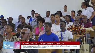 Apoio ao alto rendimento do desporto nacional | Fala Cabo Verde