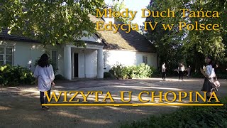 Młody Duch Tańca. Edycja IV w Polsce. 4K. WIZYTA U CHOPINA