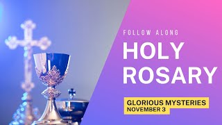 Sunday's Rosary -- GLORIOUS Mysteries -- Follow Along 💙 Virtual Rosary Mysteries (November 3)