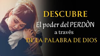 DESCUBRE el poder del PERDON a través de la PALABRA de Dios --CLAVES para SANAR Y CAMBIARAN tu Vida