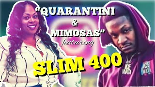 Slim 400 Talks New Album Release, Starting a Cannibis Biz & Getting Shot 9x | Quarantini & Mimosas