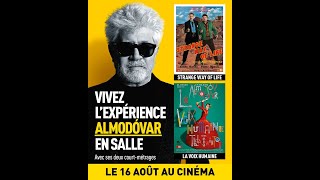 L'expérience Almodóvar , deux moyens-métrages : La Voix humaine et Strange Way of Life.