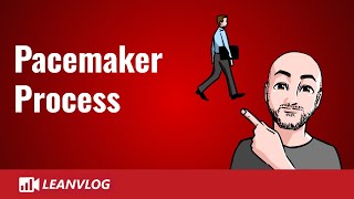 Pacemaker Process Explained | What is a Pacemaker Process in Lean