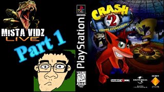 Mista Vidz LIVE - Crash Bandicoot 2 Part 1 with @JoeyJ0J0