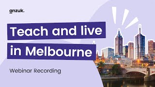 Teach and Live in Melbourne - Webinar Recording 24.04.24