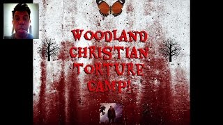 Woodland Christian Torture camp