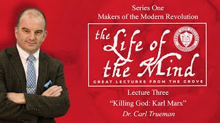 Life of the Mind: Great Lectures from the Grove – Dr. Carl Trueman, Lecture 3