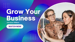 Grow Your Business Like Karen Williams