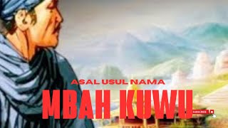 Asal-usul, Sejarah, dan Makna Nama-nama Mbah Kuwu Sangkan Cirebon @buyutcerbonchannel