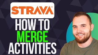 How to Merge Activities on Strava (Step By Step)