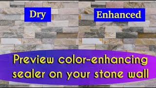 How to preview color-enhancing sealer on your stone wall temporarily