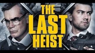 FILM EN ANGLAIS || The Last Heist || Dernier Casse || bon Film d'action de Braquage New Best Action