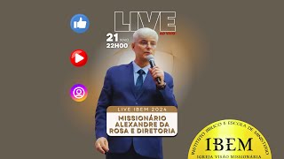 MISSIONÁRIO ALEXANDRE DA ROSA // LIVE INEDITA IBEM 2024