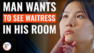 Man Wants To See Waitress In His Room | @DramatizeMe