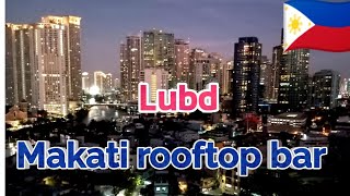 MAKATI ROOFTOP BAR - Lubd - best views of Manila🇵🇭