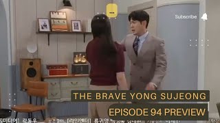 Episode 94 Preview | The Brave Yong Su-Jeong  용감무쌍 용수정