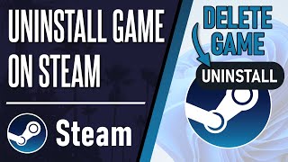 How to Uninstall Steam Game on PC Windows 10/11