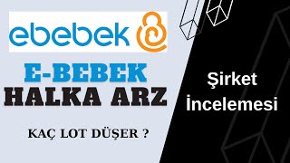 Ebebek Halka Arz ve Şirket İncelemesi | Kaç lot düşer ? Şirketin Bilançosu ?