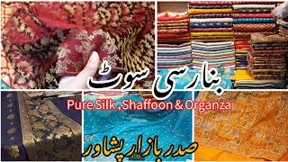 Banarsi Silk Wedding Collection |Pure Silk And Organza| Biggest shopping haul |Saddar Bazar Peshawar