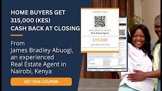 Home buyers get 315,000 (KES) cash back from James Bradley Abuogi in Nairobi, Kenya