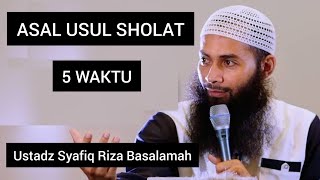 PERINTAH SHOLAT 5 WAKTU || Ustadz Syafiq Riza Basalamah