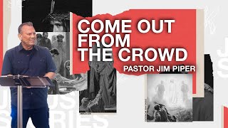 "Come Out From The Crowd" || Jesus Stories || Week 1