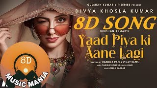 Yaad Piya Ki Aane Lagi - 8D SONG