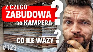 #129 Z czego zrobić zabudowę kampera? 🤔Ile waży sklejka? 🤔Jak zaoszczędzić na masie? 🤔