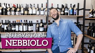 Intervista al Nebbiolo