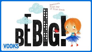 Kids Book Read Aloud: Be Big Beatrice! | Vooks Narrated Storybooks