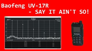 Baofeng UV-17R - Say it ain't so! Part 97.307 (e) Fail.