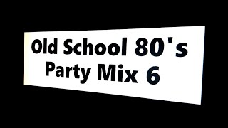 Old School 80's Party Mix 6 - DJ 9T9 | Old School | Soul | Electro Funk | #dj #oldschool #80s