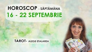 HOROSCOP 16 - 22 SEPTEMBRIE/ Săptămanal TAROT - Alege Zodia/ Interactiv - Util - Atentie