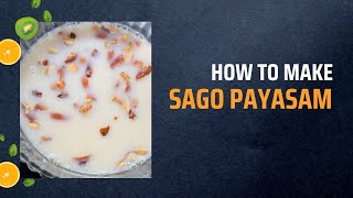 How to make Chowari Payasam / Sago Payasam