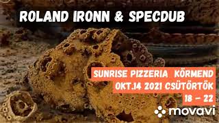 Roland Ironn & Specdub live Hungary Körmend Sunrise pizzeria 2021