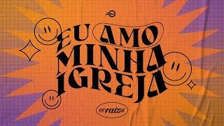 POR QUE NÃO É POSSÍVEL AMAR A DEUS, SEM AMAR A IGREJA?