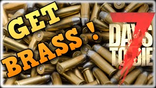 7 Days to Die | How to get more BRASS!