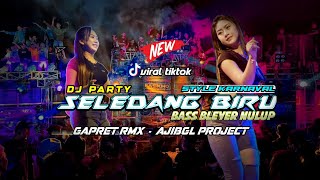 DJ PARTY SELENDANG BIRU X BASS BLEYER NGUK-NGUK DERR‼️STYLE KARNAVAL 2024 || GAPRET RMX