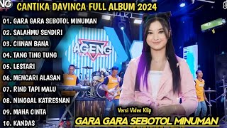 GARA GARA SEBOTOL MINUMAN, SALAHMU SENDIRI | CANTIKA DAVINCA FULL ALBUM TRENDING - VIRAL TIKTOK