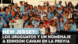 La previa de Uruguay en New Jersey: varios grupos y expectativa por el homenaje a Edinson Cavani