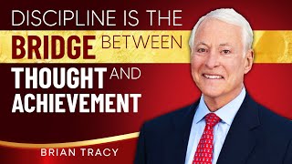 DISCIPLINE Is Everything | Brian Tracy Most Powerful Motivational Speech