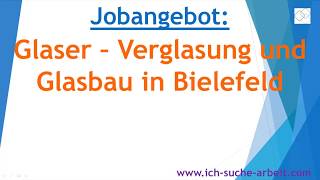 Jobangebot Glaser - Verglasung und Glasbau in Bielefeld