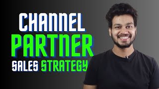 What Is Channel Partner Sales? How Channel Partner Sales Strategy Works?- In Hindi