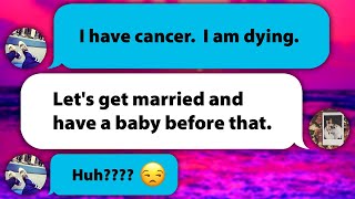 {iOS Texts} I Will Be Dead Soon But My Partner Wants A Marriage And A Baby With Me