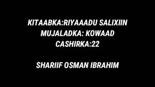 cashirka 22 aad//riyadulsalixiin mujaladka kowaad//shariif osman ibrahim