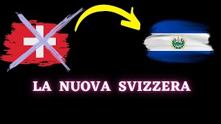 🇸🇻 El Salvador Sarà La Nuova Svizzera! 🇨🇭 L'Abbandono Della Neutralità.