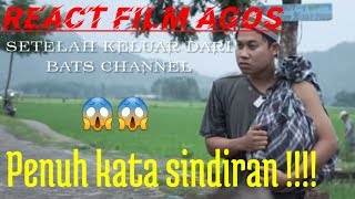 Reaction film pertama Agos kotak || Setelah keluar dari bats channel banyak sekali kata SINDIRAN!!