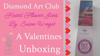 Diamond Painting Unboxing - Diamond Art Club - My Valentine’s Canvas “Heart Flower Jars”